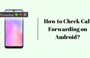 How to Check Call Forwarding on Android? How to Check Call Forwarding on Android