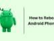 How to Reboot Android Phone? How to Reboot Android Phone?