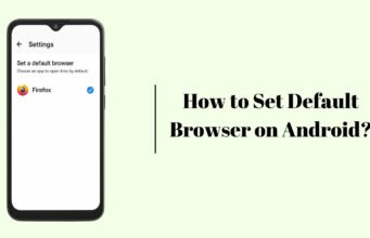How to Set Default Browser on Android? how to set default browser on android