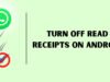 How to Turn off Read Receipts on Android? How to Turn off Read Receipts on Android