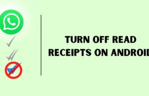 How to Turn off Read Receipts on Android? How to Turn off Read Receipts on Android