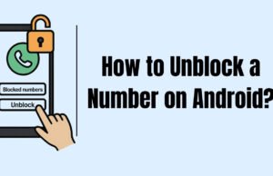 How to Unblock a Number on Android? How to Unblock a Number on Android