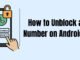 How to Unblock a Number on Android? How to Unblock a Number on Android