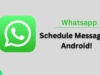 How to schedule a Message on WhatsApp in Android? How to schedule a Message on WhatsApp in Android?